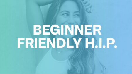Beginner Friendly H.I.P.