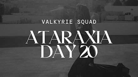 Ataraxia Day 20