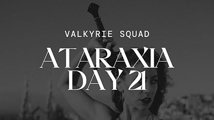 Ataraxia Day 21