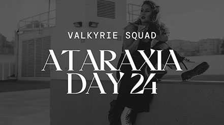 Ataraxia Day 24