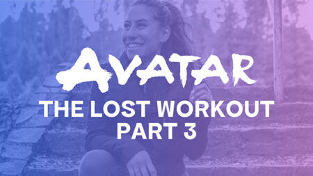 Avatar: The Lost Workouts Part 3