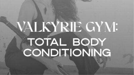 Valkyrie Gym: Total Body Conditioning